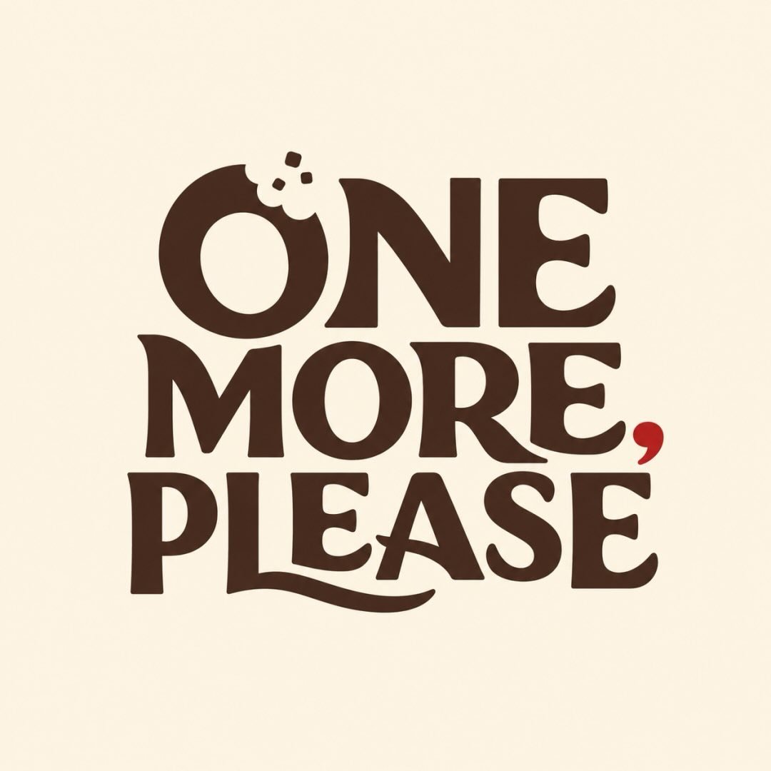 One More, Please